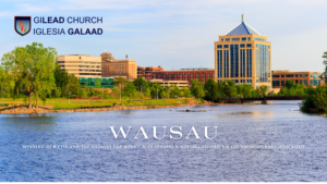 Wausau Wisconsin Gilead Church Iglesia Galaad